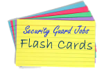 Security Guard Job Training Preparation Flashcards | Security Guard Jobs